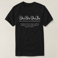 D.O.G.E. Dept. Of Gov. Exploitation.....