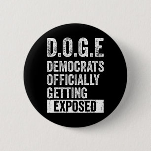 D.o.g.e Doge Democrats Offically Getting Exposed 6 Cm Round Badge