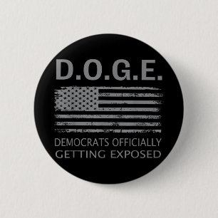 D.o.g.e Doge Democrats Officially Getting Exposed 6 Cm Round Badge