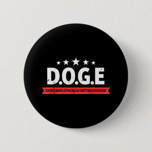 D.o.g.e Doge Democrats Officially Getting Exposed 6 Cm Round Badge