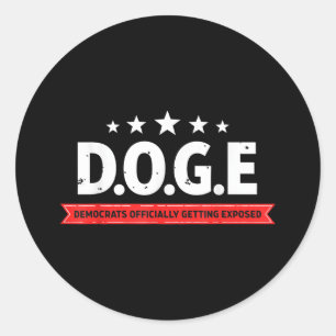 D.o.g.e Doge Democrats Officially Getting Exposed Classic Round Sticker