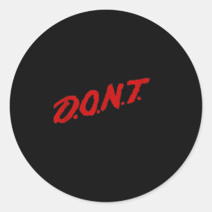 D.o.n.t. - Don't Let Me Drink Milk It Makes My Tum Classic Round Sticker