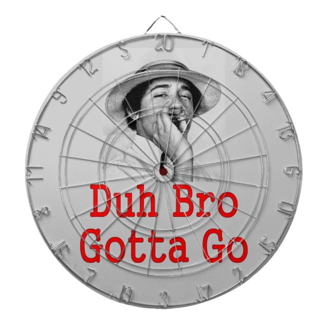 DA BRO GOTTA GO DARTBOARD (Front)