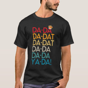 Da Da Da Dat Da Musical Chorus King Crown T-Shirt