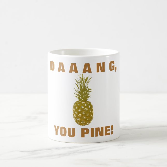 Daaang You Pine Coffee Mug (Center)