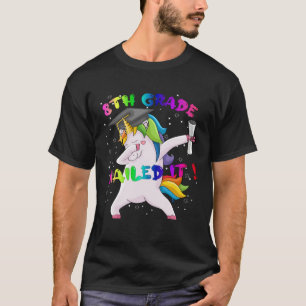 Dab Unicorn Eighth 8th Grade Graduation Cap Nailed T-Shirt