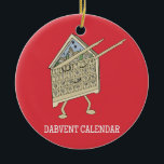 Dabbing Advent Calendar Funny Christian Religious Ceramic Ornament<br><div class="desc">A dabbing advent calendar that reads "dabvent calendar",  perfect for the Christmas season!</div>