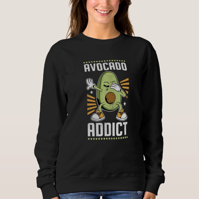 Dabbing Avocado Addict Sweatshirt (Front)
