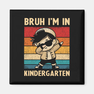Dabbing Boy Bruh I'm In Kindergarten Kids Back To Magnet