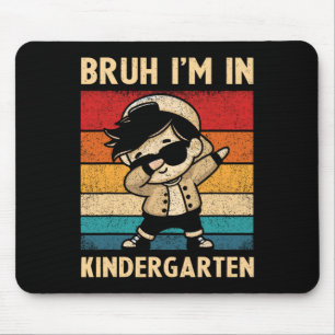 Dabbing Boy Bruh I'm In Kindergarten Kids Back To Mouse Pad