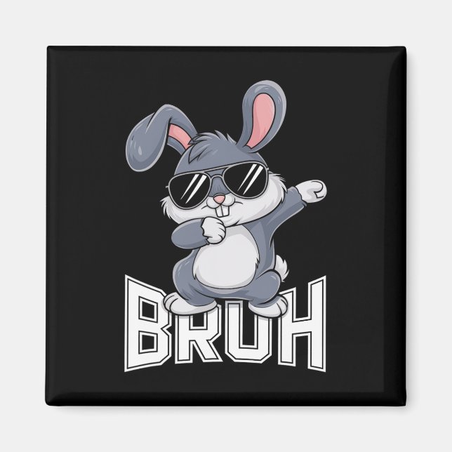 Dabbing Bunny Easter Bruh1  Magnet (Front)