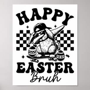 Dabbing Bunny Easter Bruh Happy Easter Bruh  Poster