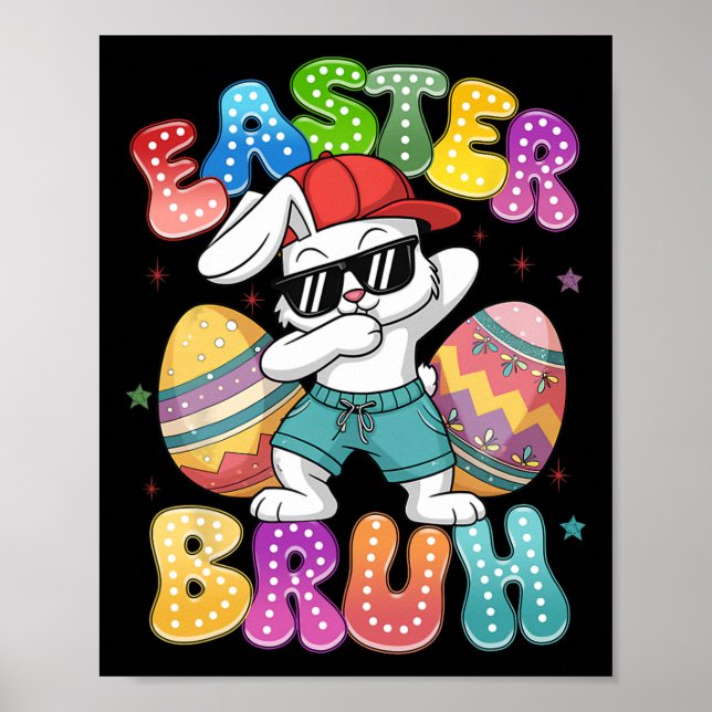 Dabbing Bunny Easter Bruh Meme Funny Saying Teens  Poster (Front)