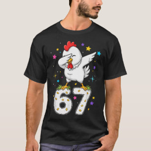 Dabbing Chicken 67 Funny Six Seven Gen Z Slang Mem T-Shirt