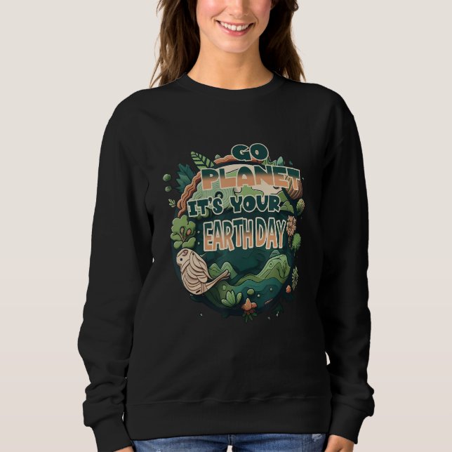 Dabbing Earth Day 2023 Groovy Go Planet It s Your  Sweatshirt (Front)