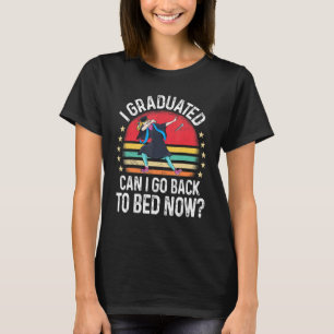 Dabbing Girl I Graduated Can I Go Back To Bed Now T-Shirt