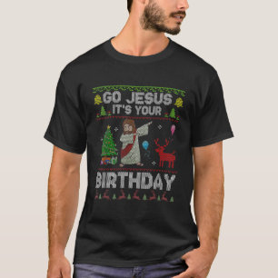 Dabbing Go Jesus Its Your Birthday Merry Christmas T-Shirt