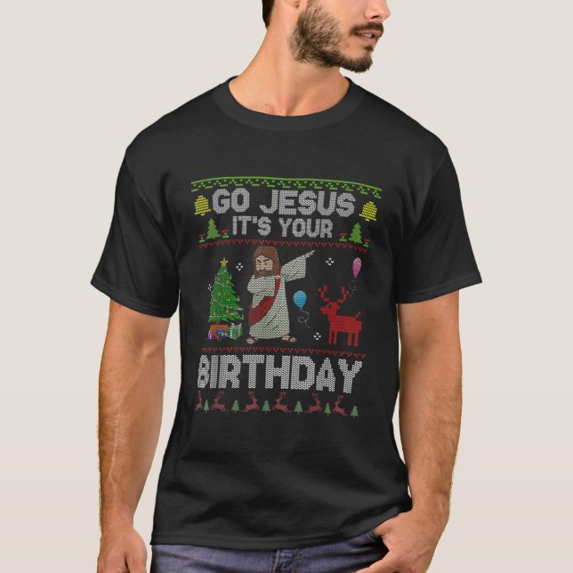 Dabbing Go Jesus Its Your Birthday Merry Christmas T-Shirt (Front)