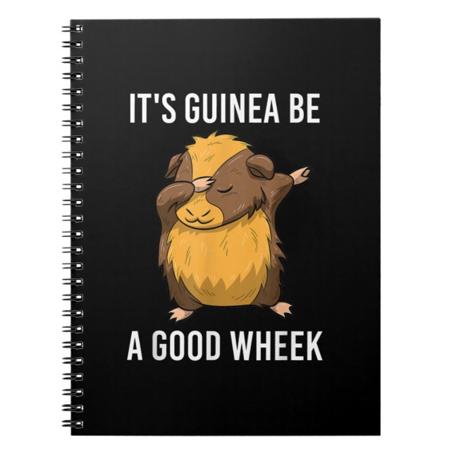 Dabbing Guinea Pig Its Guinea Be A Good Wheek Notebook (Front)