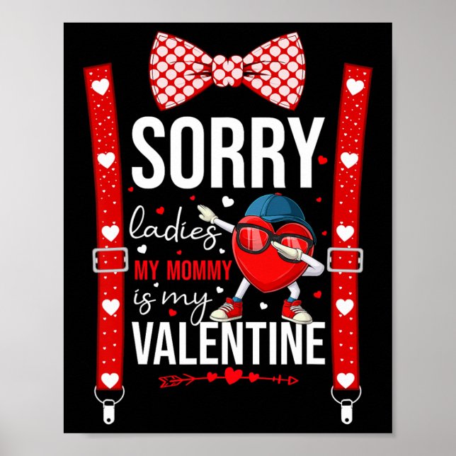 Dabbing Heart Sorry Ladies My Mommy Is My Valentin Poster (Front)