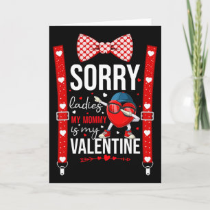 Dabbing Heart Sorry Ladies My Mummy Is My Valentin Card