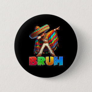 Dabbing Mexican Boy Bruh Poncho Cinco De Mayo Men 6 Cm Round Badge