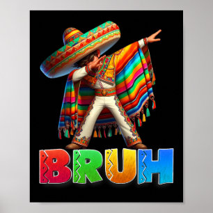 Dabbing Mexican Boy Bruh Poncho Cinco De Mayo Men Poster