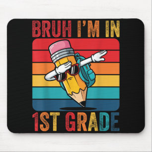 Dabbing Pencil Dancing Bruh Im In 1st First Grade Mouse Pad