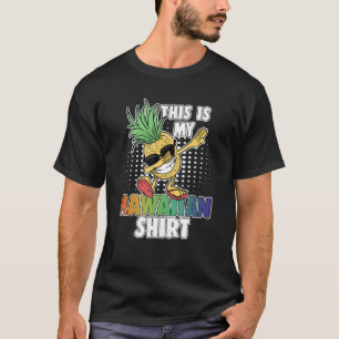 Dabbing Pineapple This Is My Hawaiian Shirt Aloha