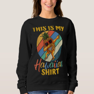Dabbing Pineapple Women Men Boys Girls This Is My  Sweatshirt