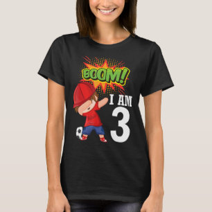 Dabbing Playing Soccer Boom I Am 3 Years Old Happy T-Shirt