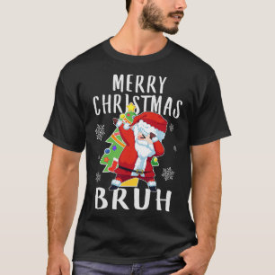 Dabbing Santa Merry Christmas Bruh  T-Shirt