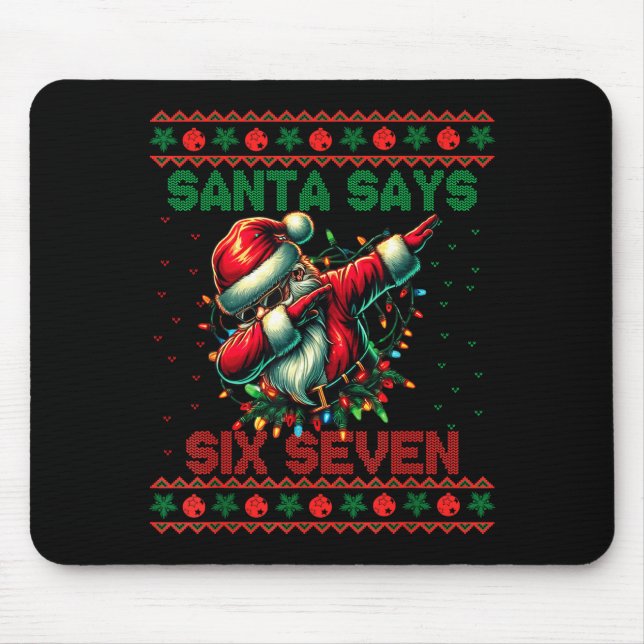 Dabbing Santa Says Six Seven 67 Meme Ugly Christma Mouse Pad (Front)