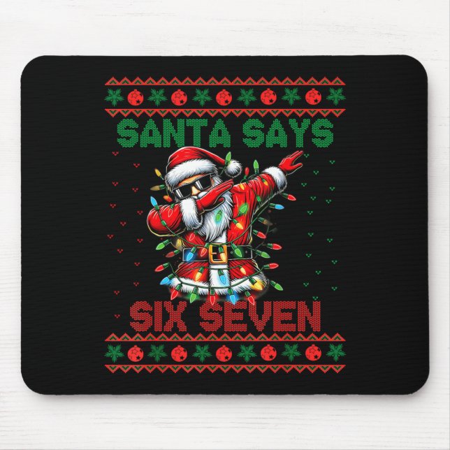 Dabbing Santa Says Six Seven 67 Meme Ugly Christma Mouse Pad (Front)