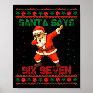 Dabbing Santa Says Six Seven 67 Meme Ugly Christma Poster
