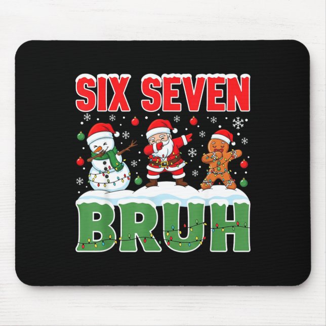 Dabbing Santa Snowman 6 7 Meme Christmas Six Seven Mouse Pad (Front)