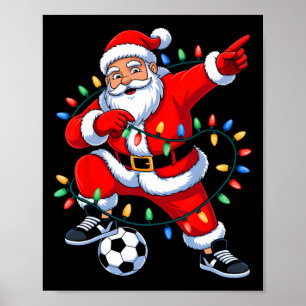 Dabbing Santa Xmas Lights Soccer Christmas Boys Me Poster