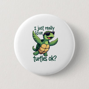 Dabbing Sea Turtle I Just Really Love Turtles Ok_  6 Cm Round Badge