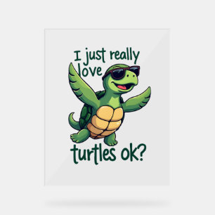 Dabbing Sea Turtle I Just Really Love Turtles Ok_  Acrylic Sign
