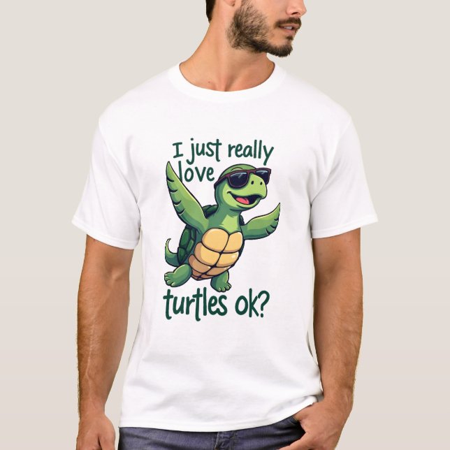Dabbing Sea Turtle I Just Really Love Turtles Ok_  T-Shirt (Front)