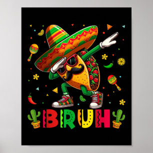 Dabbing Taco Bruh Sombrero Happy Cinco De Mayo Boy Poster