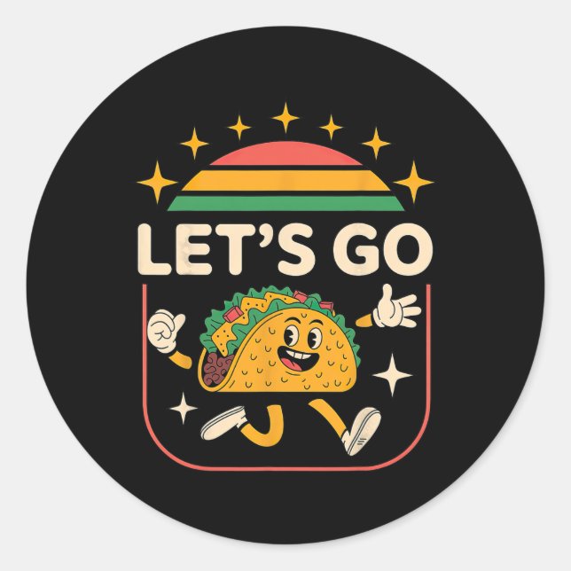 Dabbing Taco Let's Go Taco  Classic Round Sticker (Front)