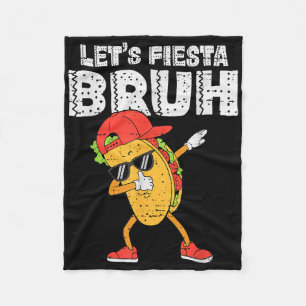 Dabbing Tacos Bruh Cinco De Mayo Fiesta Mexican Bo Fleece Blanket