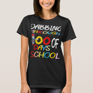 Dabbing Through 100 Days Of School 100 Days Of Sch T-Shirt