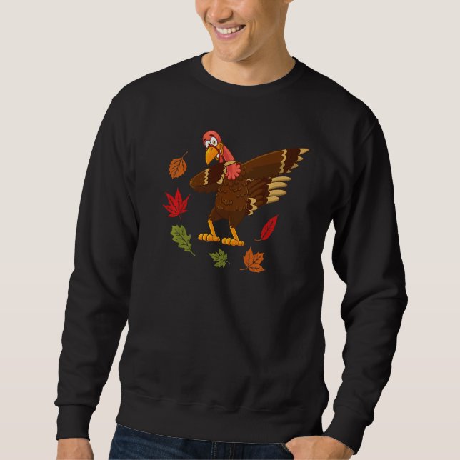 Dabbing Turkey Dabbing Thanksgiving Turkey Day Cos Sweatshirt (Front)