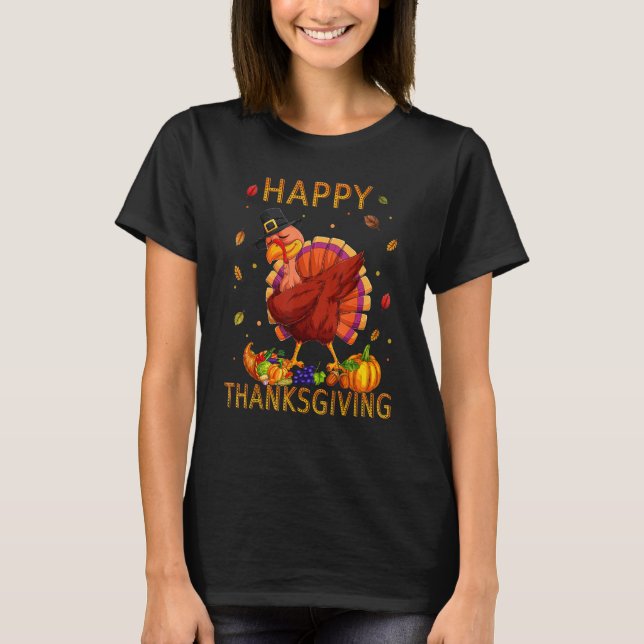 Dabbing Turkey Happy Thanksgiving Pilgrim  Turkey  T-Shirt (Front)