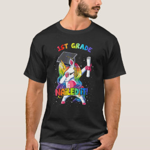 Dabbing Unicorn 1st Grade Nailed It First Grade Gr T-Shirt
