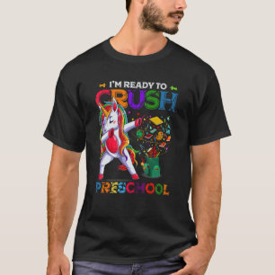 Dabbing Unicorn I'm Ready To Crush Preschool Back  T-Shirt