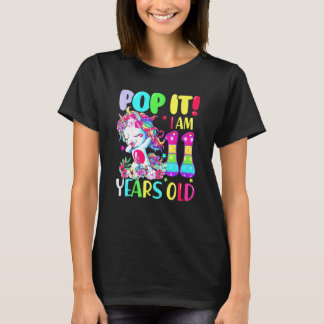 Dabbing Unicorn Pop It I Am 11 Years Old Fidget Bi T-Shirt