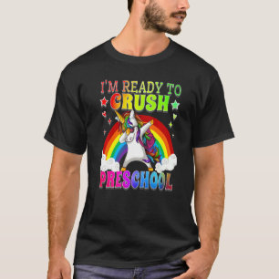 Dabbing Unicorn Rainbow I'm Ready To Crush Prescho T-Shirt
